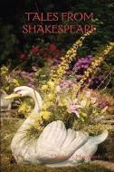 Tales from Shakespeare di Charles Lamb, Mary Lamb edito da Lulu Enterprises, UK Ltd