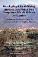 Developing and Establishing Effective Leadership for a Prosperous Edenic Hebrew Civilization di Shalomim Halevi edito da Lulu.com