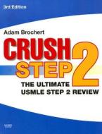Crush Step 2 di Adam Brochert edito da Elsevier - Health Sciences Division