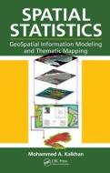 Spatial Statistics di Mohammed A. (Colorado State University Kalkhan edito da Taylor & Francis Inc