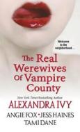The Real Werewives of Vampire County di Alexandra Ivy, Angie Fox, Jess Haines, Tami Dane edito da Kensington Publishing