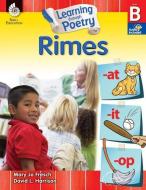 Learning Through Poetry: Rimes (Level B): Rimes di Mary Jo Fresch edito da SHELL EDUC PUB
