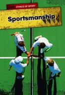 Sportsmanship di Nick Hunter edito da HEINEMANN LIB