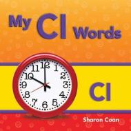 My CL Words (More Consonants, Blends, and Digraphs) di Sharon Coan edito da SHELL EDUC PUB