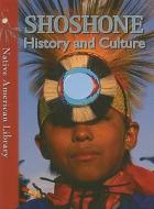 Shoshone History and Culture di Helen Dwyer, Mary Stout edito da Gareth Stevens Publishing
