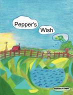 Pepper's Wish di Barbara J. Lopez edito da AUTHORHOUSE
