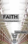 Faith di Joann Welsh edito da Createspace