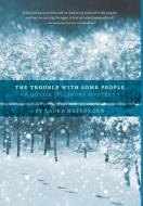 The Trouble with Some People: A Gussie Spilsbury Mystery di Laura Haferkorn edito da FRIESENPR