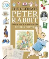 The Ultimate Peter Rabbit di HALLINAN CAMILLA edito da Dorling Kindersley