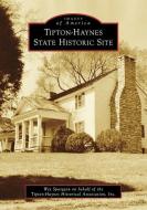 Tipton-Haynes State Historic Site di In Tipton-Haynes Historical Association edito da ARCADIA PUB (SC)