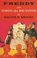 Freddy and Simon the Dictator di Walter R. Brooks edito da Overlook Juvenile
