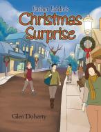Father Eddie's Christmas Surprise di Glen Doherty edito da Xlibris