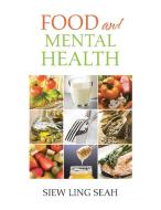 Food and Mental Health di Siew Ling Seah edito da Partridge Singapore