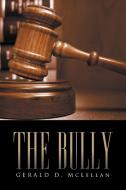 The Bully di Gerald D. McLellan edito da iUniverse