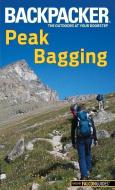 Backpacker Magazine's Peak Bagging di Brendan Leonard edito da Rowman & Littlefield