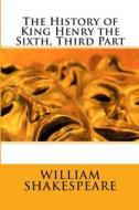 The History of King Henry the Sixth, Third Part di William Shakespeare edito da Createspace