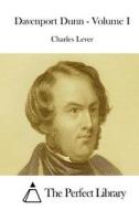 Davenport Dunn - Volume I di Charles Lever edito da Createspace