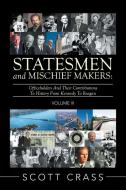 Statesmen and Mischief Makers di Scott Crass edito da Xlibris