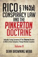 RICO § 1962(d) Conspiracy Law and the Pinkerton Doctrine di Dean Browning Webb edito da Xlibris