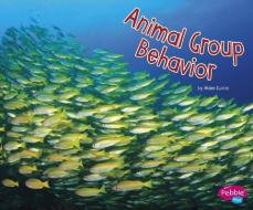 Animal Group Behavior di Abbie Dunne edito da CAPSTONE PR