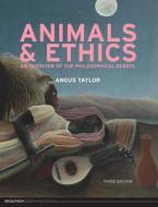 Animals and Ethics di Angus Taylor edito da Broadview Press