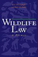 Wildlife Law di Eric T. Freyfogle, Dale D. Goble edito da Island Press