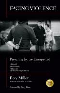Facing Violence: Preparing for the Unexpected di Rory Miller edito da YMAA PUBN CTR