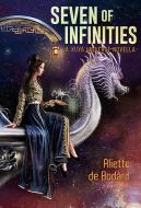 Seven of Infinities di Aliette De Bodard edito da SUBTERRANEAN PR