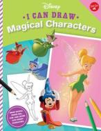 I Can Draw Disney: Magical Characters: Draw Mushu, Tinker Bell, Chip, and Other Cute Disney Characters! di Disney Storybook Artists edito da WALTER FOSTER PUB INC