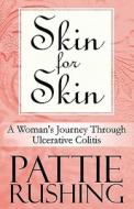 Skin For Skin di Pattie Rushing edito da America Star Books