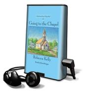 Going to the Chapel [With Earbuds] di Rebecca Kelly edito da Findaway World