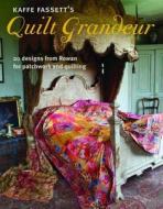 Kaffe Fassett's Quilt Grandeur: 20 Designs from Rowan for Patchwork and Quilting di Kaffe Fassett edito da Taunton Press Inc
