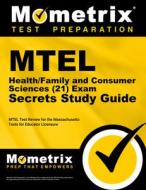 MTEL Health/Family and Consumer Sciences (21) Exam Secrets Study Guide: MTEL Test Review for the Massachusetts Tests for edito da MOMETRIX MEDIA LLC