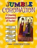 Jumble(r) Coronation: A Crowning Achievement of Puzzles! di Tribune Content Agency LLC edito da TRIUMPH BOOKS