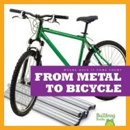 From Metal to Bicycle di Avery Toolen edito da BULLFROG BOOKS