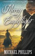 Mercy & Eagleflight di Michael Phillips edito da LIGHTNING SOURCE INC