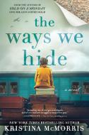 Ways We Hide di Kristina McMorris edito da Sourcebooks