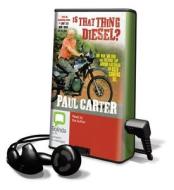 Is That Thing Diesel?: One Man, One Bike and the First Lap Around Australia on Used Cooking Oil di Paul Carter edito da Bolinda Publishing