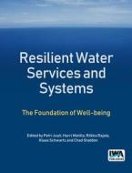 Resilient Water Services and Systems edito da IWA Publishing