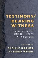 Testimony/Bearing Witness edito da Rowman & Littlefield International