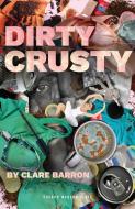 Dirty Crusty di CLARE BARRON edito da Oberon Books Ltd