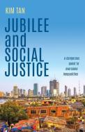 Jubilee And Social Justice di Kim Tan edito da Abingdon Press