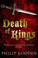 Death Of Kings di Philip Gooden edito da Little, Brown Book Group