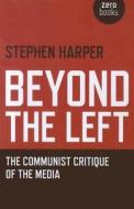 Beyond The Left di Stephen Harper edito da John Hunt Publishing