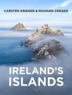 Ireland's Islands di Carsten Krieger, Richard Creagh edito da O'Brien Press Ltd