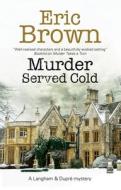 Murder Served Cold di Eric Brown edito da Severn House Publishers Ltd