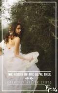The Roots Of The Olive Tree di Courtney Miller Santo edito da Hay House Uk Ltd
