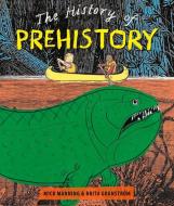 The History of Prehistory di Mick Manning edito da Otter-Barry Books Ltd
