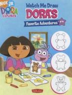 Watch Me Draw Dora's Favorite Adventures di Walter Foster Creative Team edito da Walter Foster Library