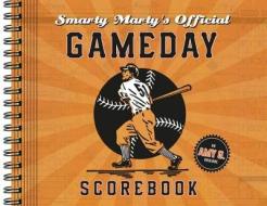 Smarty Marty's Official Gameday Scorebook di Amy Gutierrez edito da CAMERON
